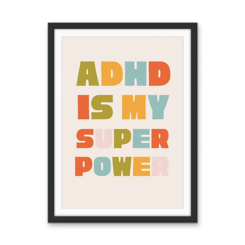 ADHD Is My Superpower - Stretched Canvas Print or Framed Fine Art Print - Artwork - I Heart Wall Art
