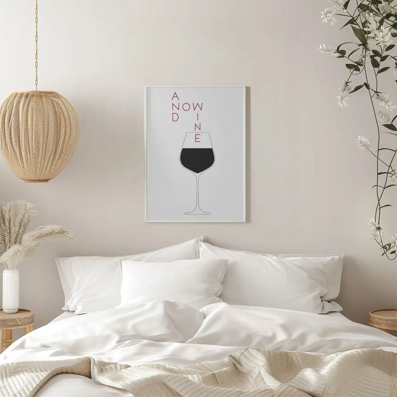 And Now Wine - Stretched Canvas, Poster or Fine Art Print I Heart Wall Art