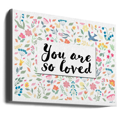 You Are so Loved - Stretched Canvas, Poster or Fine Art Print I Heart Wall Art