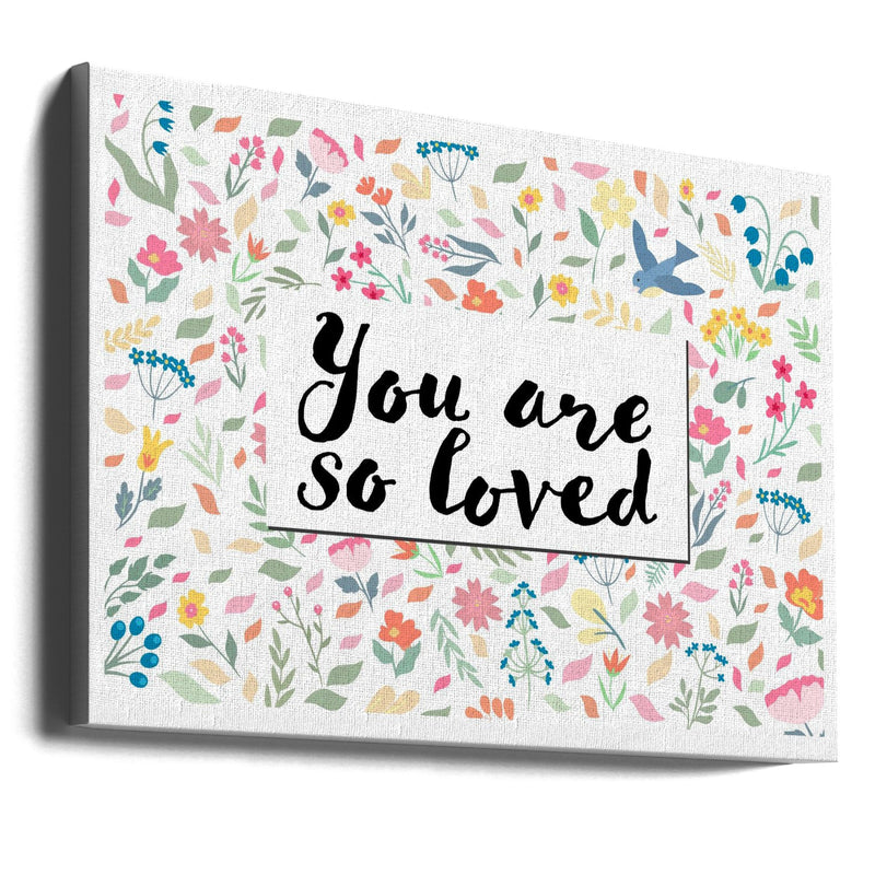 You Are so Loved - Stretched Canvas, Poster or Fine Art Print I Heart Wall Art