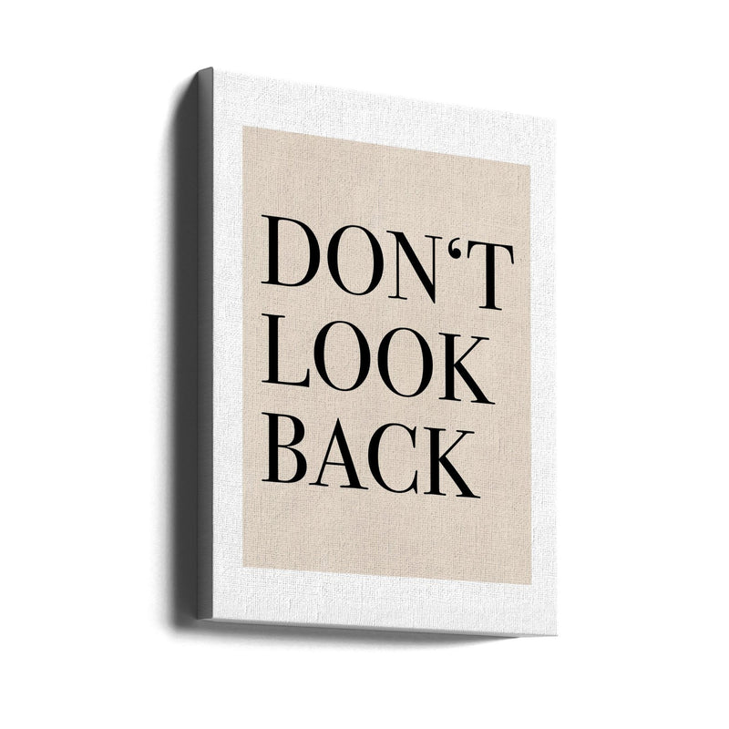 Don’t Look Back Quote Art - Stretched Canvas, Poster or Fine Art Print I Heart Wall Art
