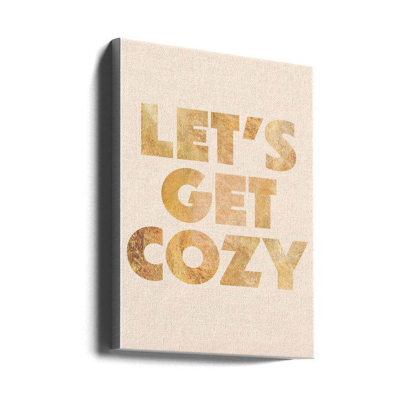 Lets Get Cozy typography - Stretched Canvas, Poster or Fine Art Print I Heart Wall Art