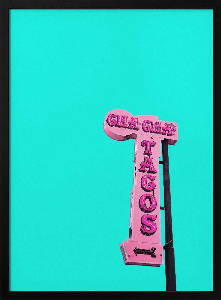 Cha - Cha's Tacos Sign - Stretched Canvas, Poster or Fine Art Print - I Heart Wall Art - Poster Print, Canvas Print or Framed Art Print
