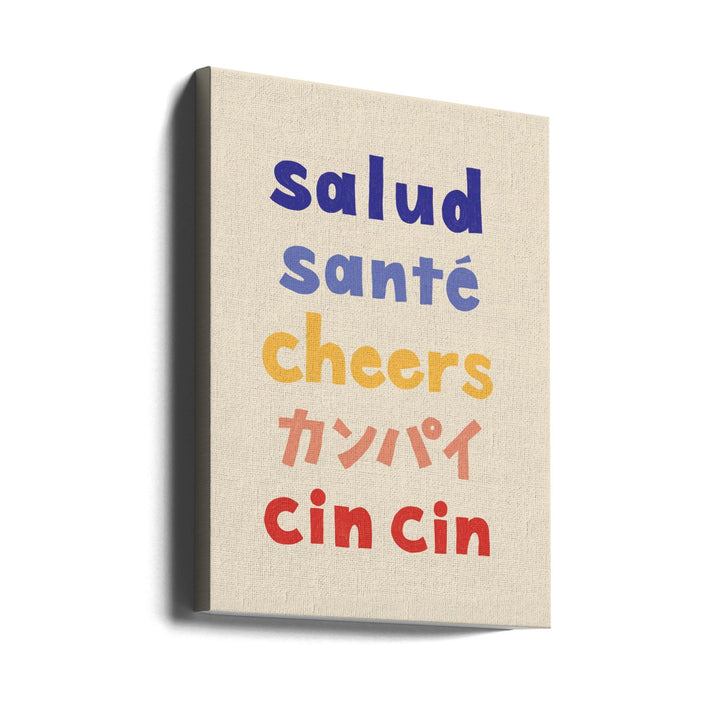 Cheers Typography - Salud Santé Cheers Kanpai Cin cin - Stretched Canvas, Poster or Fine Art Print I Heart Wall Art