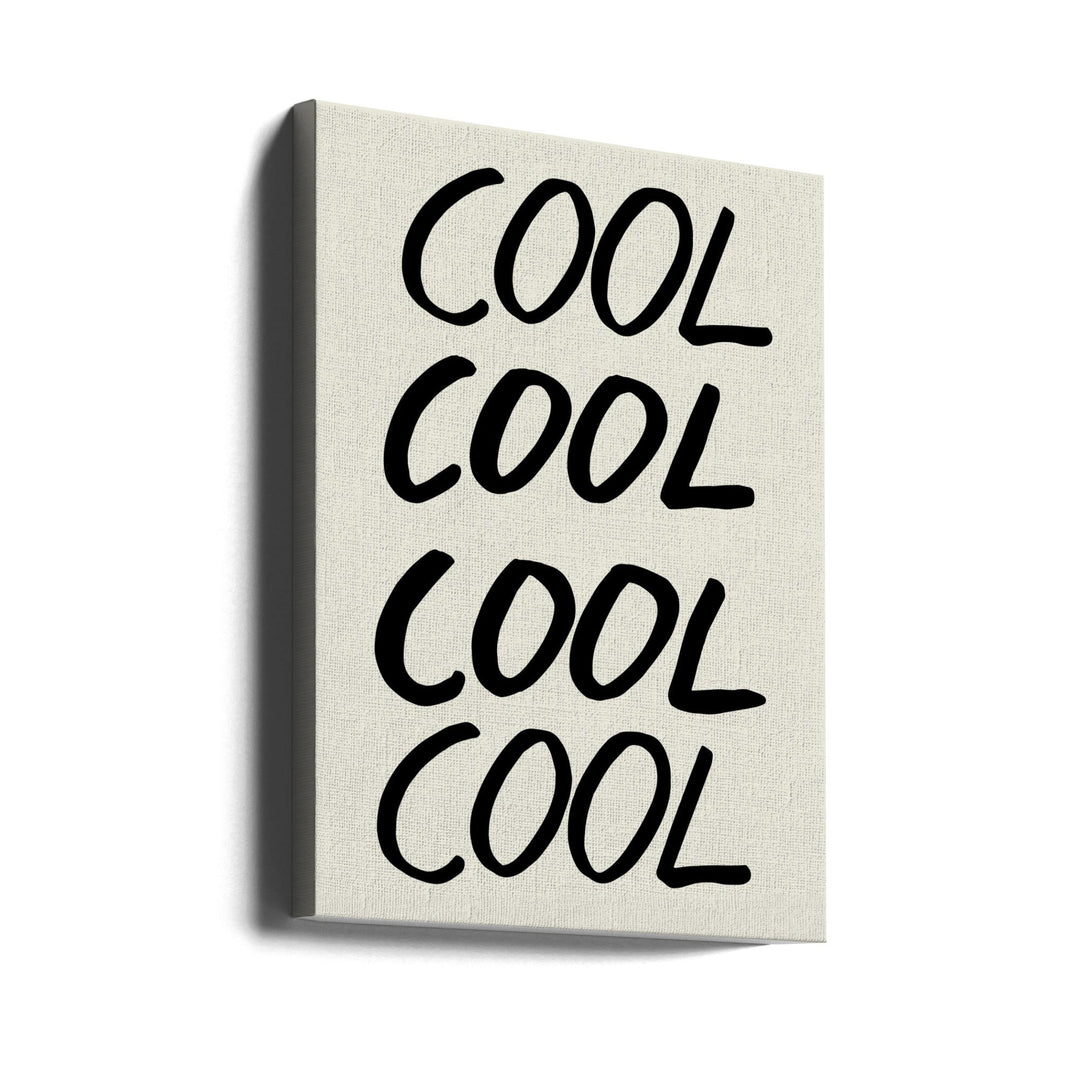 Cool Quote 01 - Stretched Canvas, Poster or Fine Art Print I Heart Wall Art
