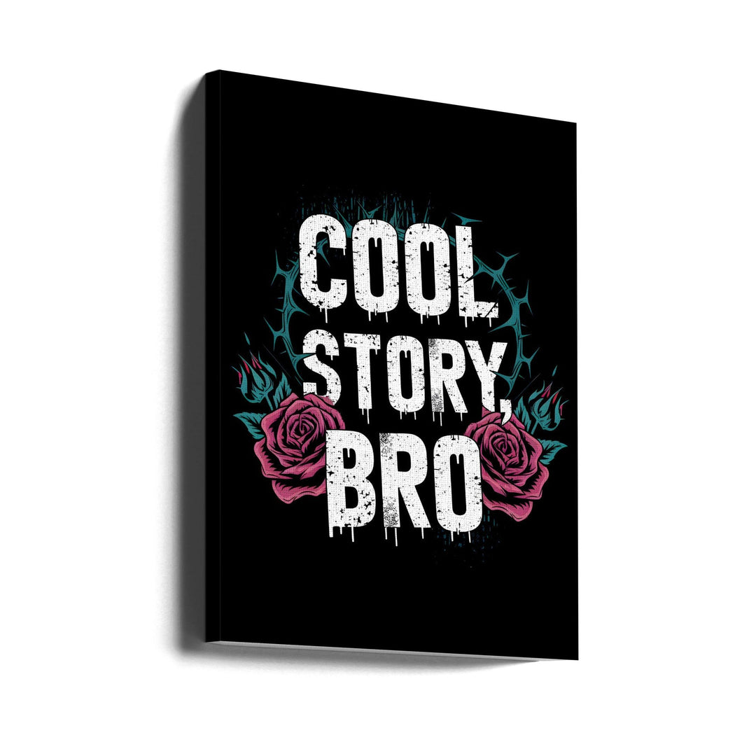 Cool Story, Bro - Stretched Canvas, Poster or Fine Art Print I Heart Wall Art