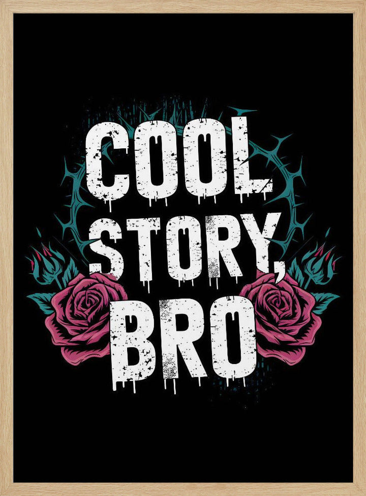 Cool Story, Bro - Stretched Canvas, Poster or Fine Art Print I Heart Wall Art