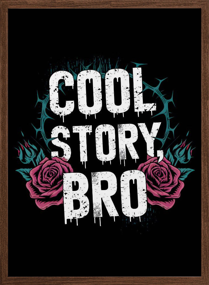 Cool Story, Bro - Stretched Canvas, Poster or Fine Art Print I Heart Wall Art
