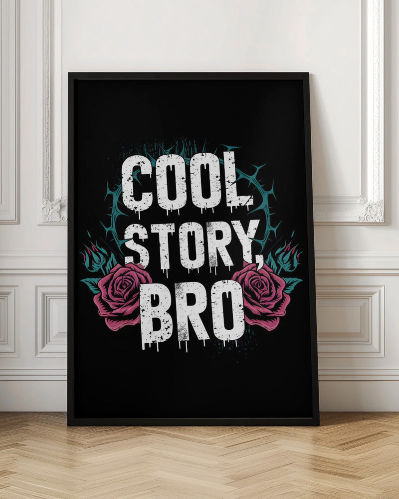 Cool Story, Bro - Stretched Canvas, Poster or Fine Art Print I Heart Wall Art