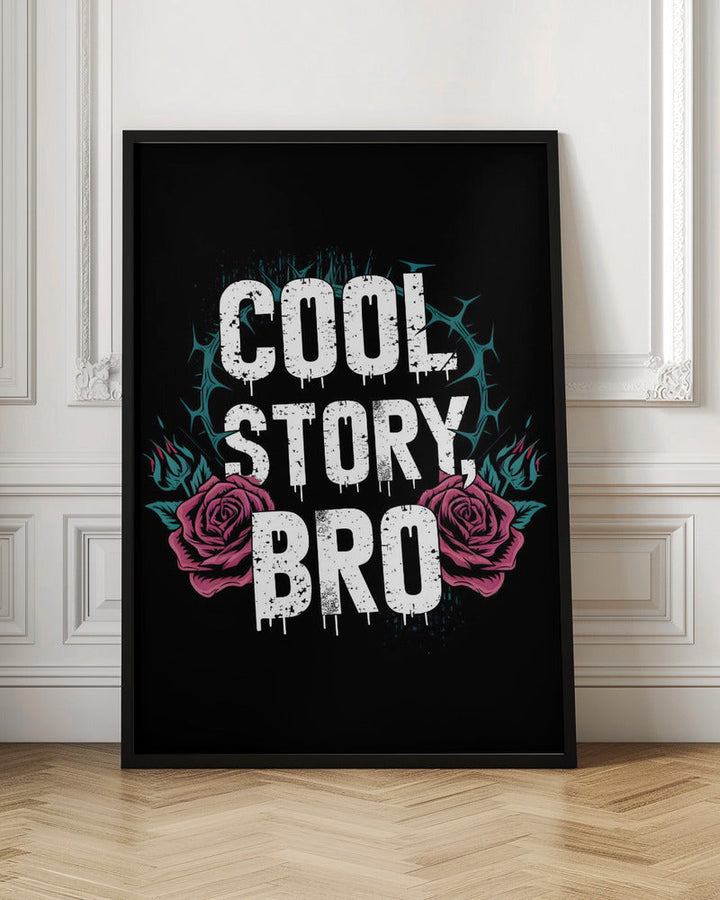 Cool Story, Bro - Stretched Canvas, Poster or Fine Art Print I Heart Wall Art