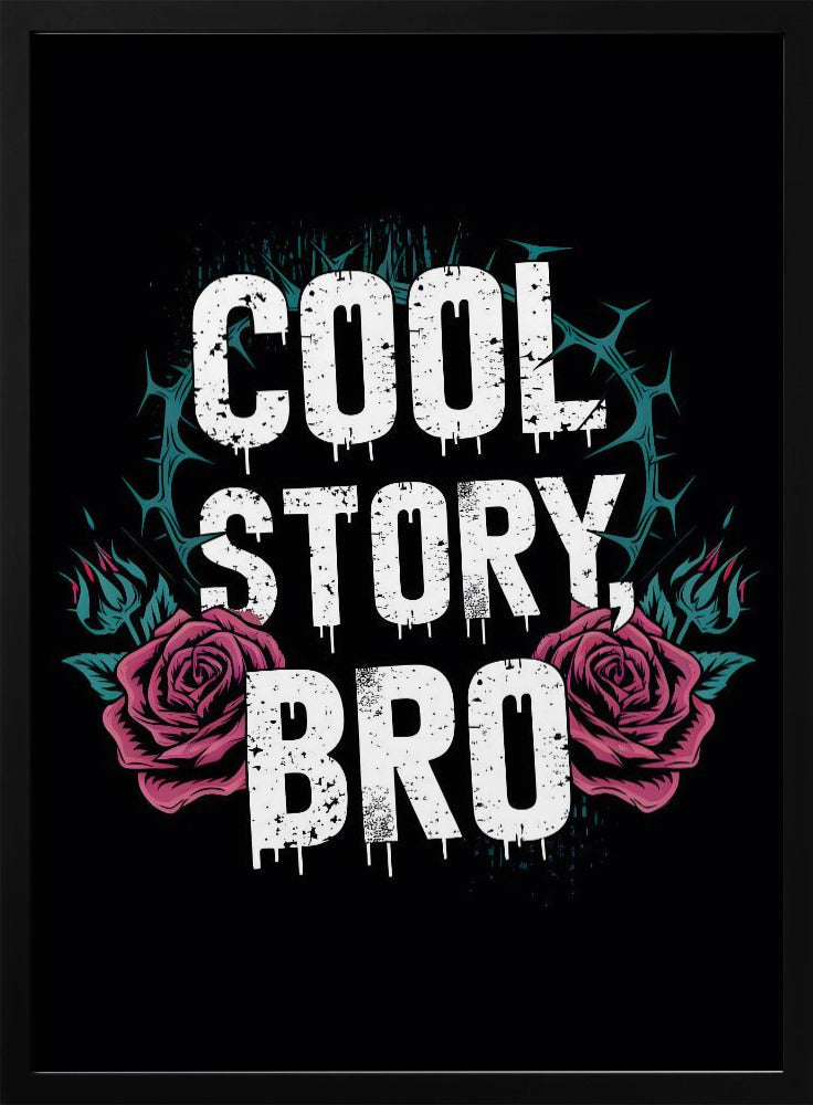 Cool Story, Bro - Stretched Canvas, Poster or Fine Art Print I Heart Wall Art