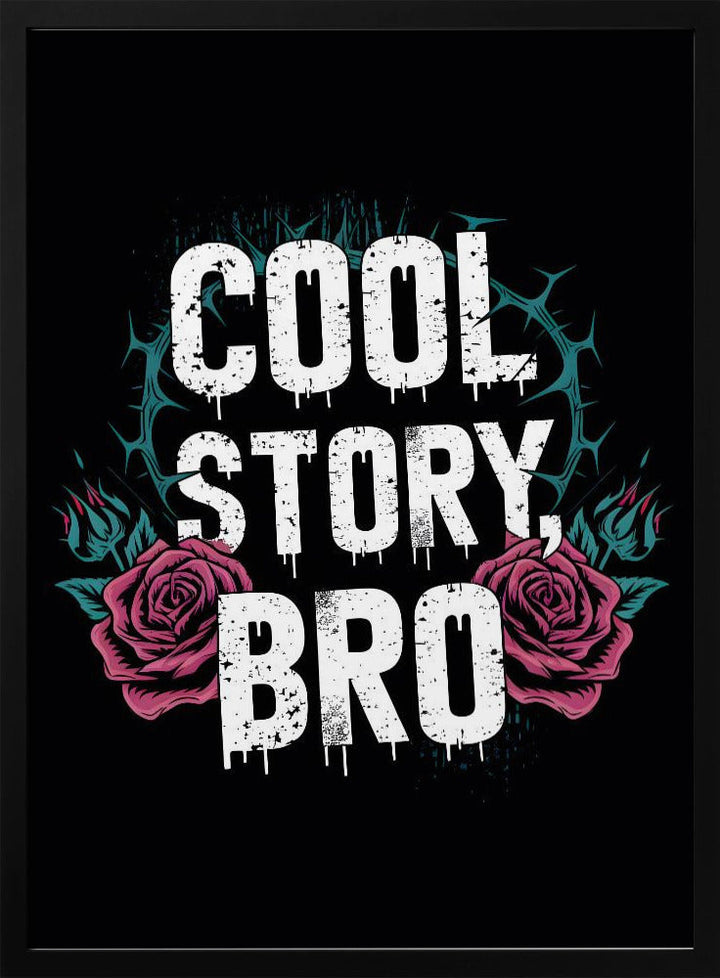 Cool Story, Bro - Stretched Canvas, Poster or Fine Art Print I Heart Wall Art