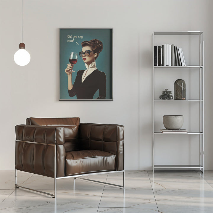 Did You Say Wine - Stretched Canvas, Poster or Fine Art Print I Heart Wall Art