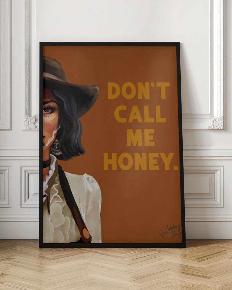 Don't Call Me Honey Badass Western Cowgirl Art - Stretched Canvas, Poster or Fine Art Print I Heart Wall Art