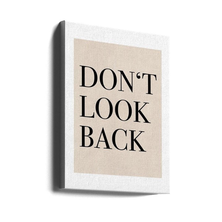 Don’t Look Back Quote Art - Stretched Canvas, Poster or Fine Art Print - I Heart Wall Art - Poster Print, Canvas Print or Framed Art Print