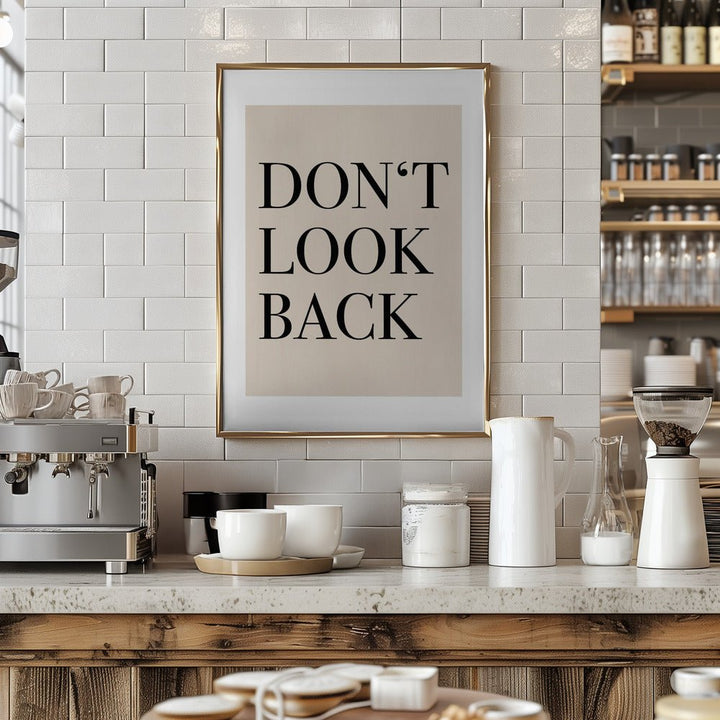 Don’t Look Back Quote Art - Stretched Canvas, Poster or Fine Art Print - I Heart Wall Art - Poster Print, Canvas Print or Framed Art Print