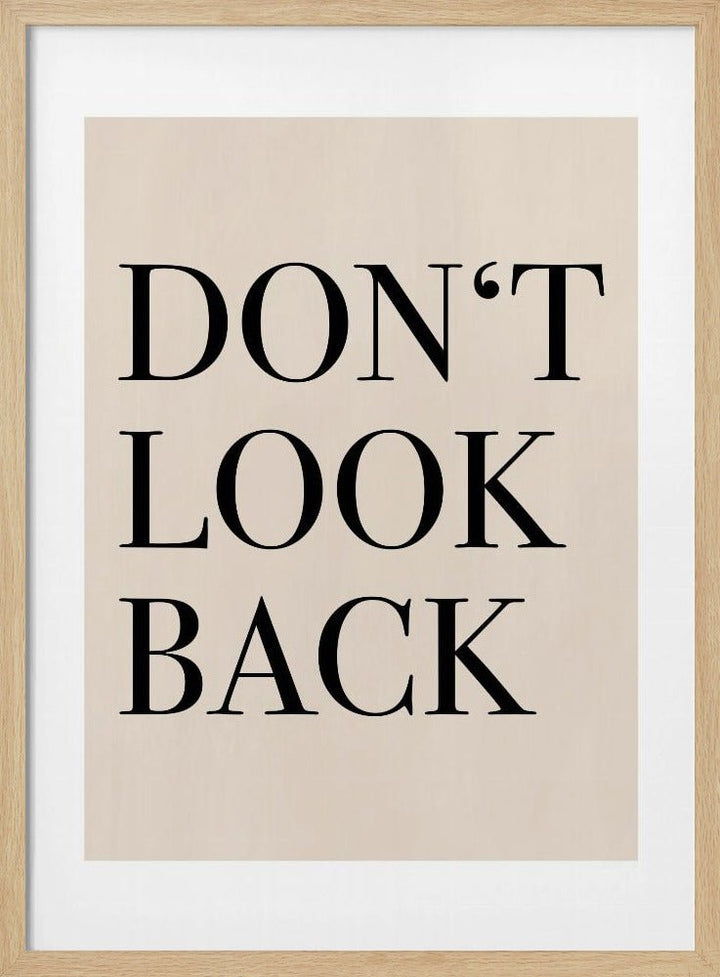 Don’t Look Back Quote Art - Stretched Canvas, Poster or Fine Art Print - I Heart Wall Art - Poster Print, Canvas Print or Framed Art Print