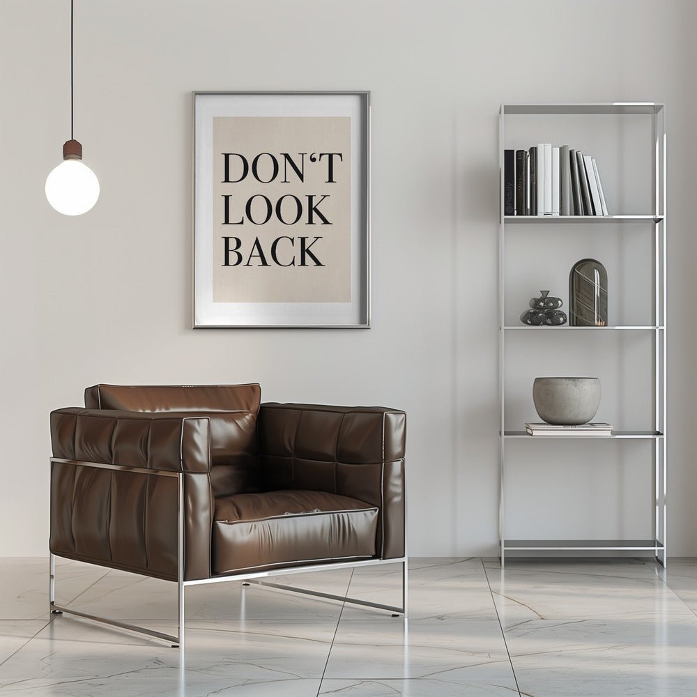 Don’t Look Back Quote Art - Stretched Canvas, Poster or Fine Art Print - I Heart Wall Art - Poster Print, Canvas Print or Framed Art Print