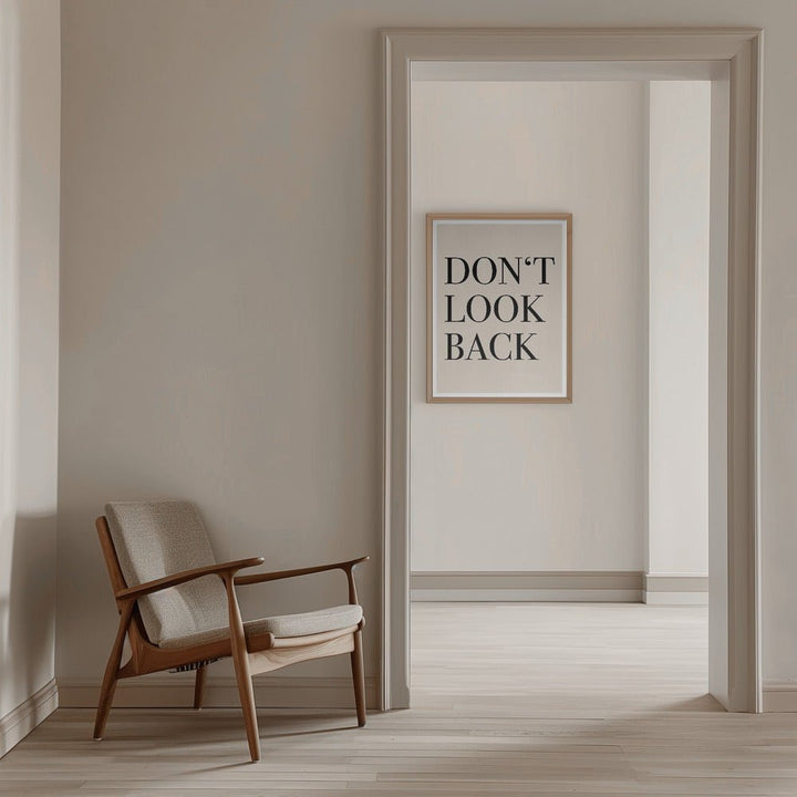 Don’t Look Back Quote Art - Stretched Canvas, Poster or Fine Art Print - I Heart Wall Art - Poster Print, Canvas Print or Framed Art Print