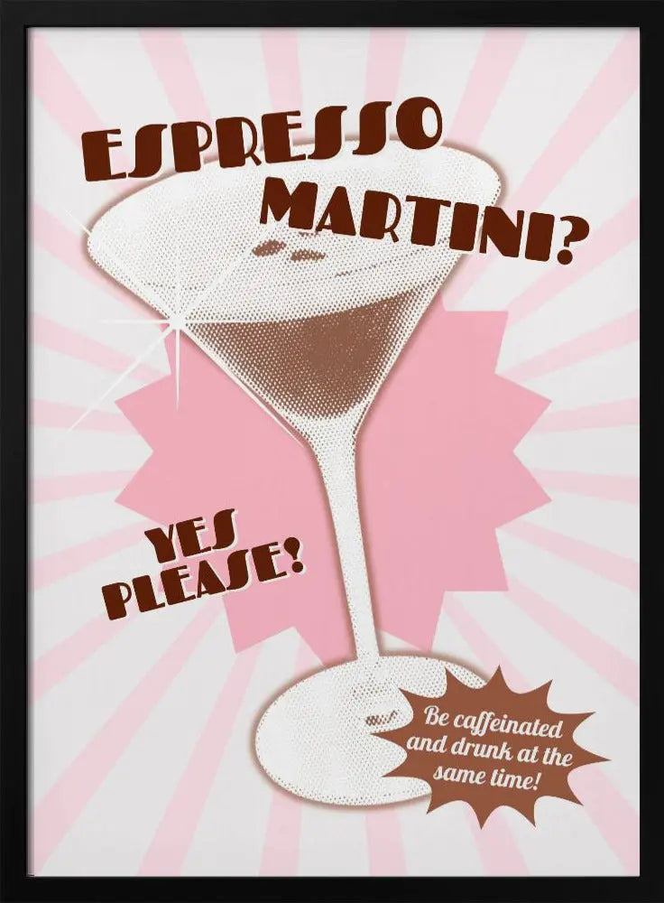 Espresso Martini Yes Please! - Stretched Canvas, Poster or Fine Art Print I Heart Wall Art