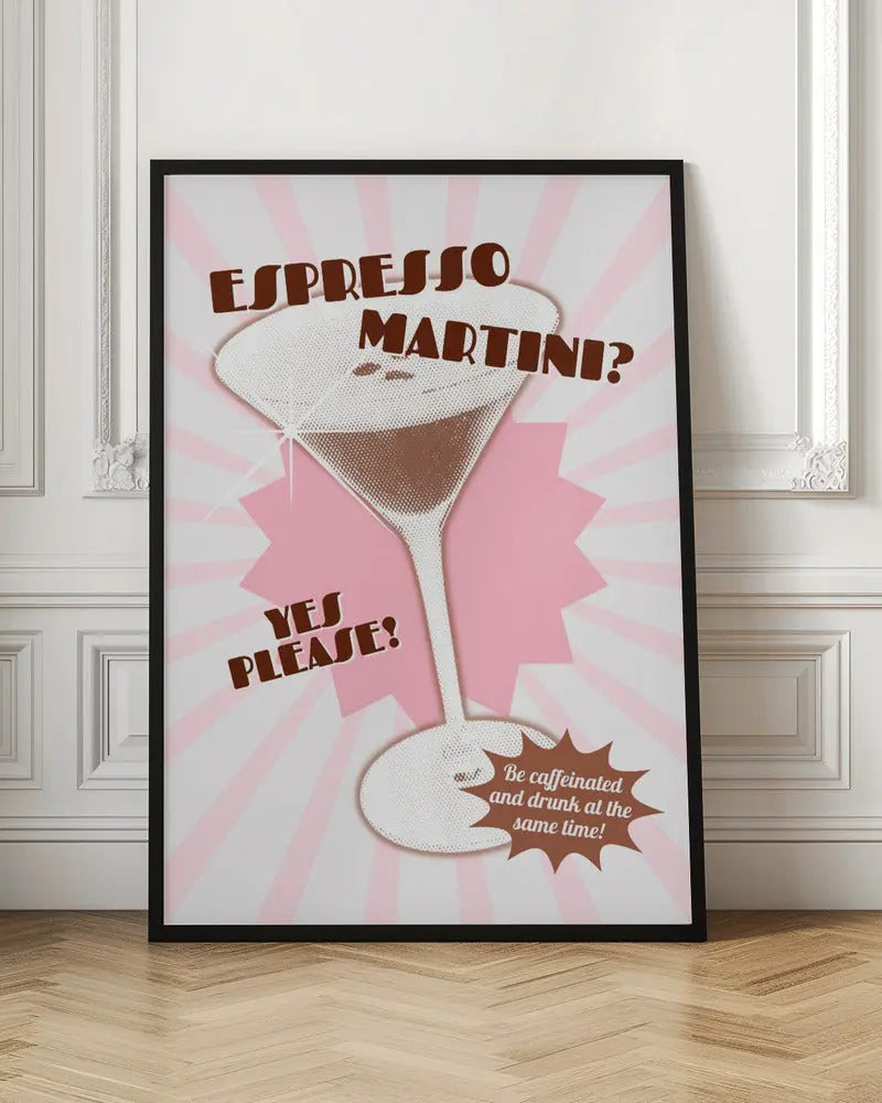 Espresso Martini Yes Please! - Stretched Canvas, Poster or Fine Art Print I Heart Wall Art