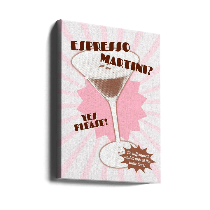 Espresso Martini Yes Please! - Stretched Canvas, Poster or Fine Art Print I Heart Wall Art