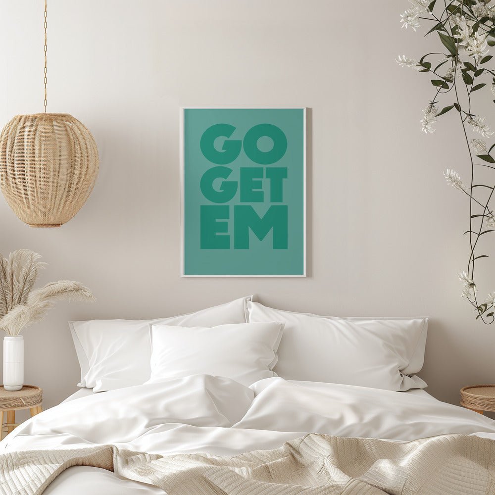go get em - Stretched Canvas, Poster or Fine Art Print - I Heart Wall Art - Poster Print, Canvas Print or Framed Art Print