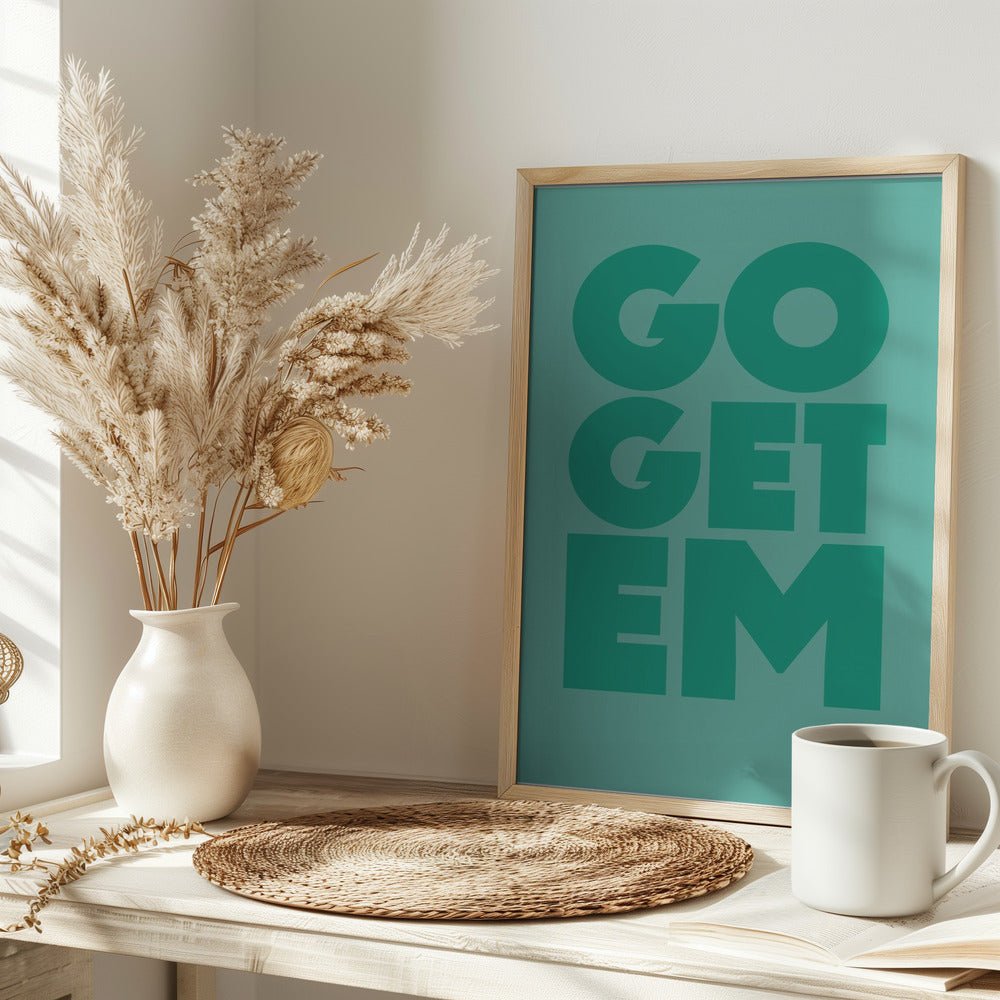 go get em - Stretched Canvas, Poster or Fine Art Print - I Heart Wall Art - Poster Print, Canvas Print or Framed Art Print