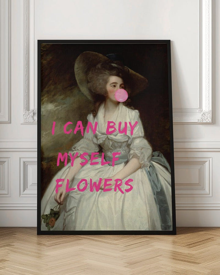 I Can Buy Myself Flowers - Stretched Canvas, Poster or Fine Art Print - I Heart Wall Art - Poster Print, Canvas Print or Framed Art Print