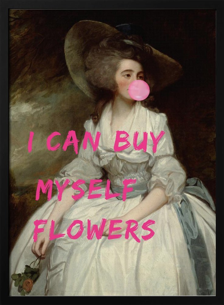 I Can Buy Myself Flowers - Stretched Canvas, Poster or Fine Art Print - I Heart Wall Art - Poster Print, Canvas Print or Framed Art Print