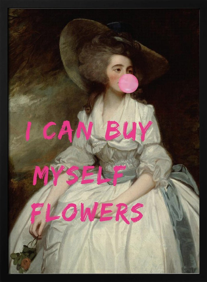 I Can Buy Myself Flowers - Stretched Canvas, Poster or Fine Art Print - I Heart Wall Art - Poster Print, Canvas Print or Framed Art Print