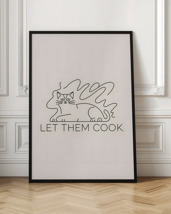 Let Them Cook - Stretched Canvas, Poster or Fine Art Print I Heart Wall Art