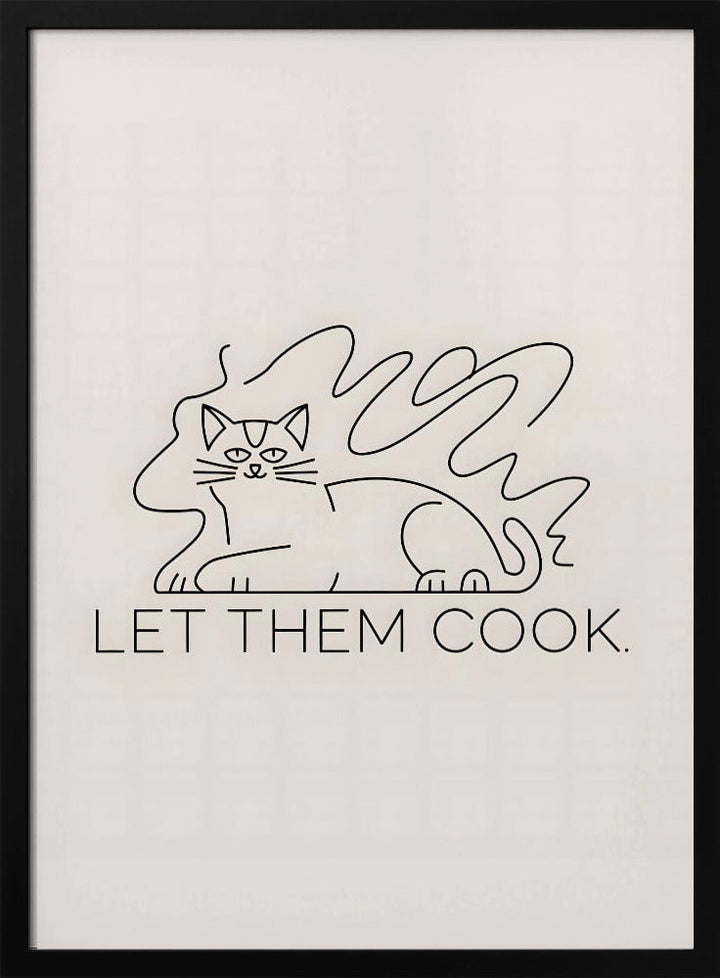 Let Them Cook - Stretched Canvas, Poster or Fine Art Print I Heart Wall Art