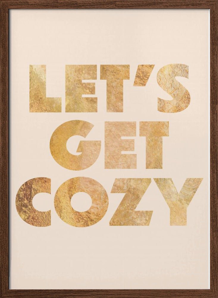 Lets Get Cozy typography - Stretched Canvas, Poster or Fine Art Print - I Heart Wall Art - Poster Print, Canvas Print or Framed Art Print