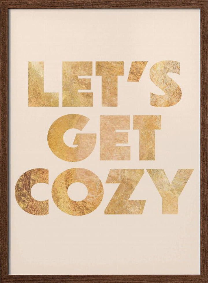 Lets Get Cozy typography - Stretched Canvas, Poster or Fine Art Print - I Heart Wall Art - Poster Print, Canvas Print or Framed Art Print