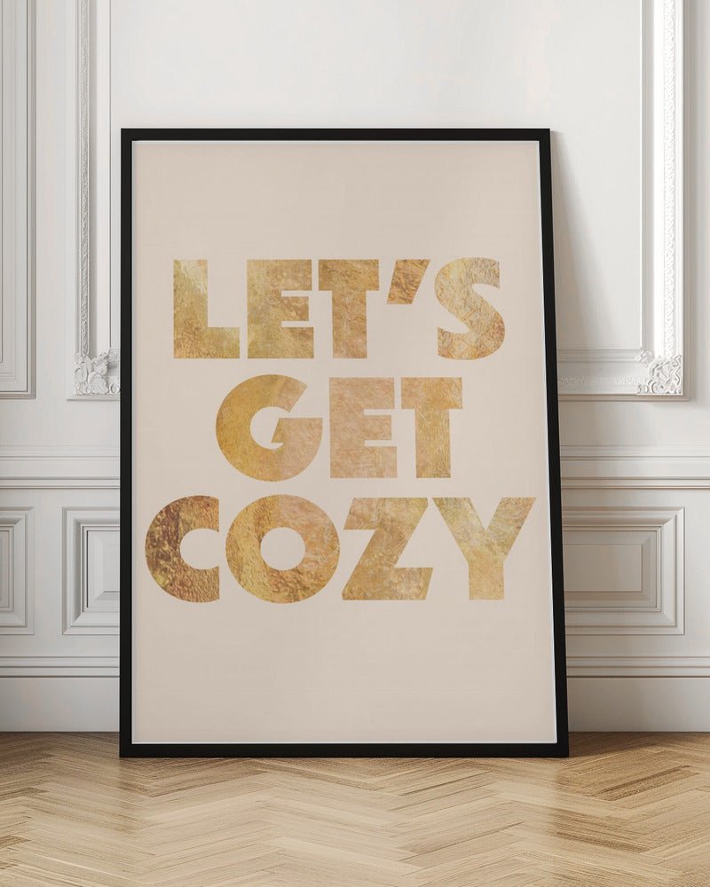 Lets Get Cozy typography - Stretched Canvas, Poster or Fine Art Print - I Heart Wall Art - Poster Print, Canvas Print or Framed Art Print