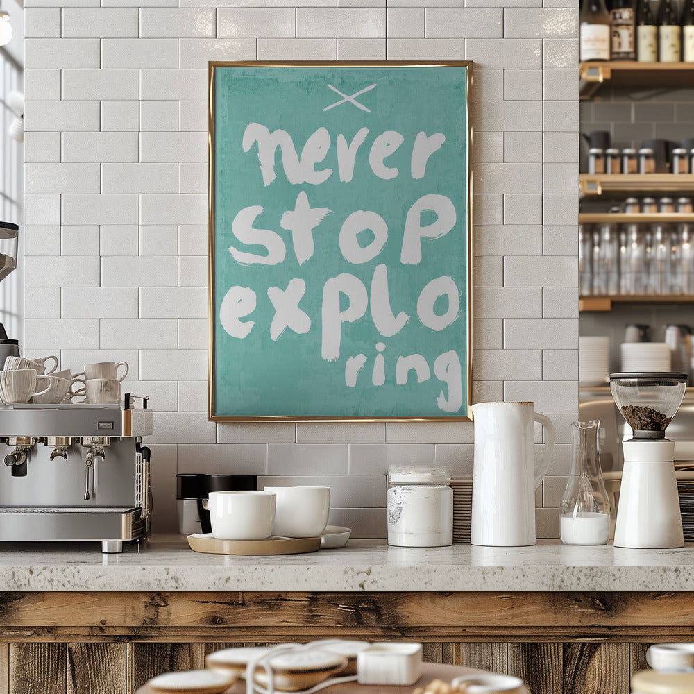 Never Stop Exploring - Stretched Canvas, Poster or Fine Art Print I Heart Wall Art