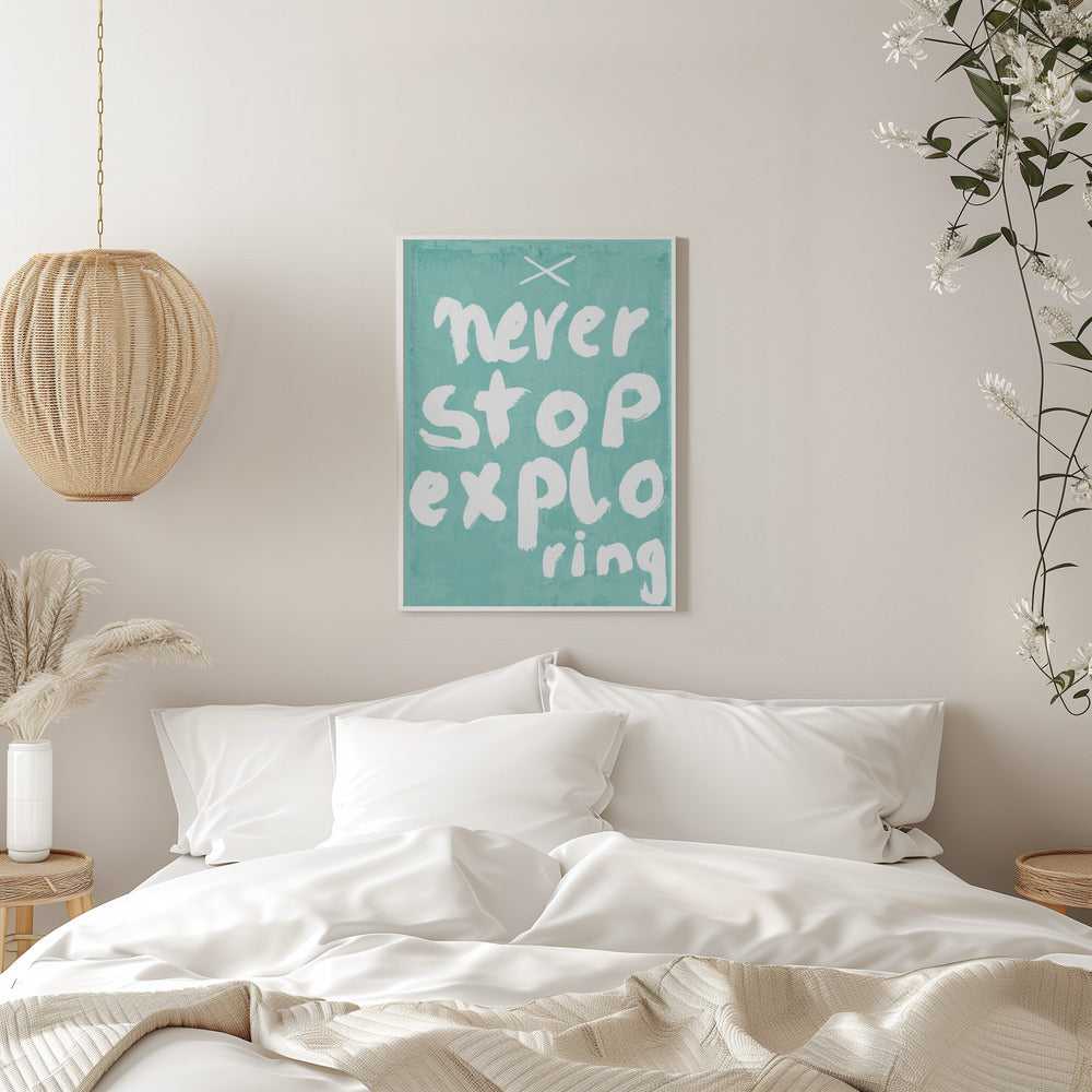 Never Stop Exploring - Stretched Canvas, Poster or Fine Art Print I Heart Wall Art