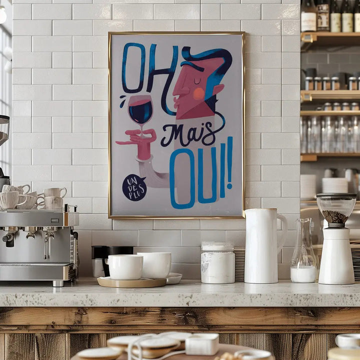 Oh Mais Oui! - Stretched Canvas, Poster or Fine Art Print I Heart Wall Art