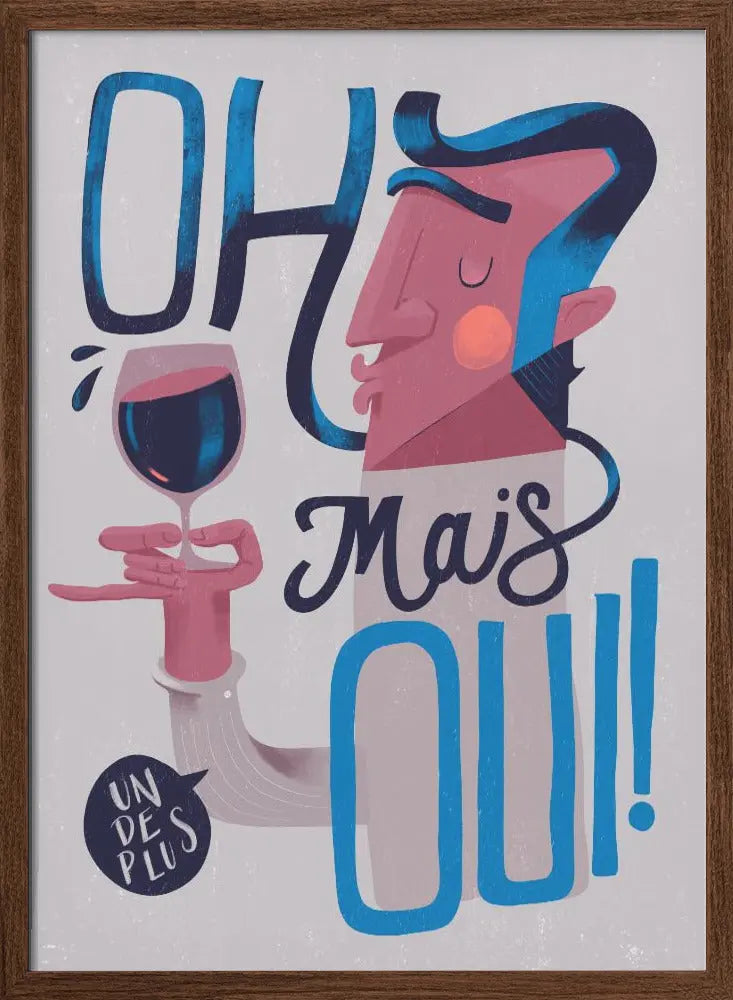 Oh Mais Oui! - Stretched Canvas, Poster or Fine Art Print I Heart Wall Art