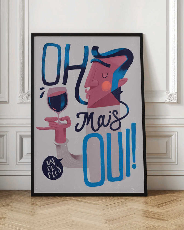 Oh Mais Oui! - Stretched Canvas, Poster or Fine Art Print - I Heart Wall Art - Poster Print, Canvas Print or Framed Art Print