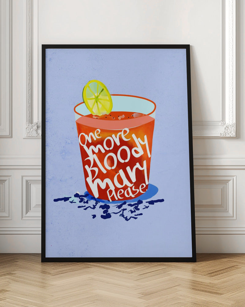 One More Bloody Mary Please - Stretched Canvas, Poster or Fine Art Print I Heart Wall Art