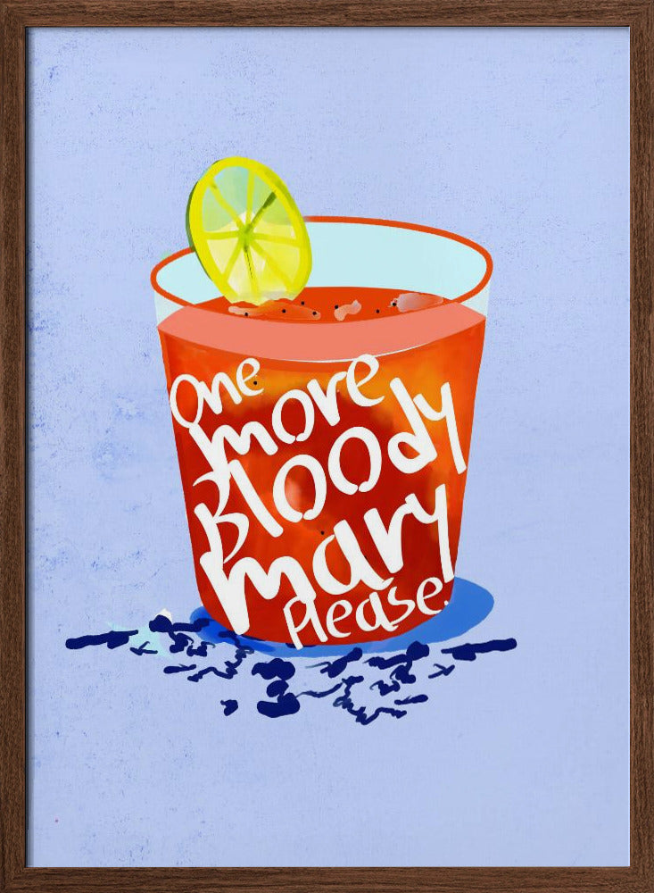 One More Bloody Mary Please - Stretched Canvas, Poster or Fine Art Print I Heart Wall Art