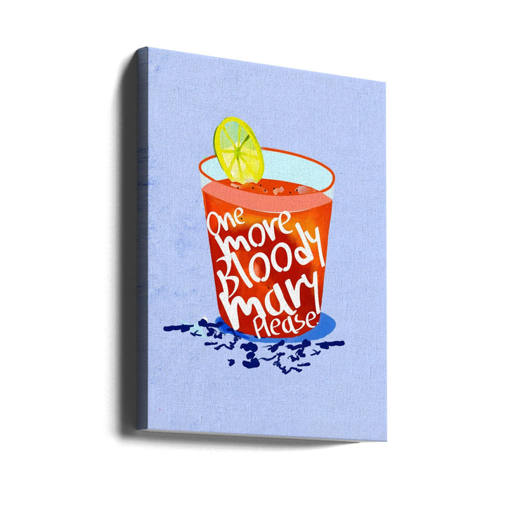 One More Bloody Mary Please - Stretched Canvas, Poster or Fine Art Print I Heart Wall Art
