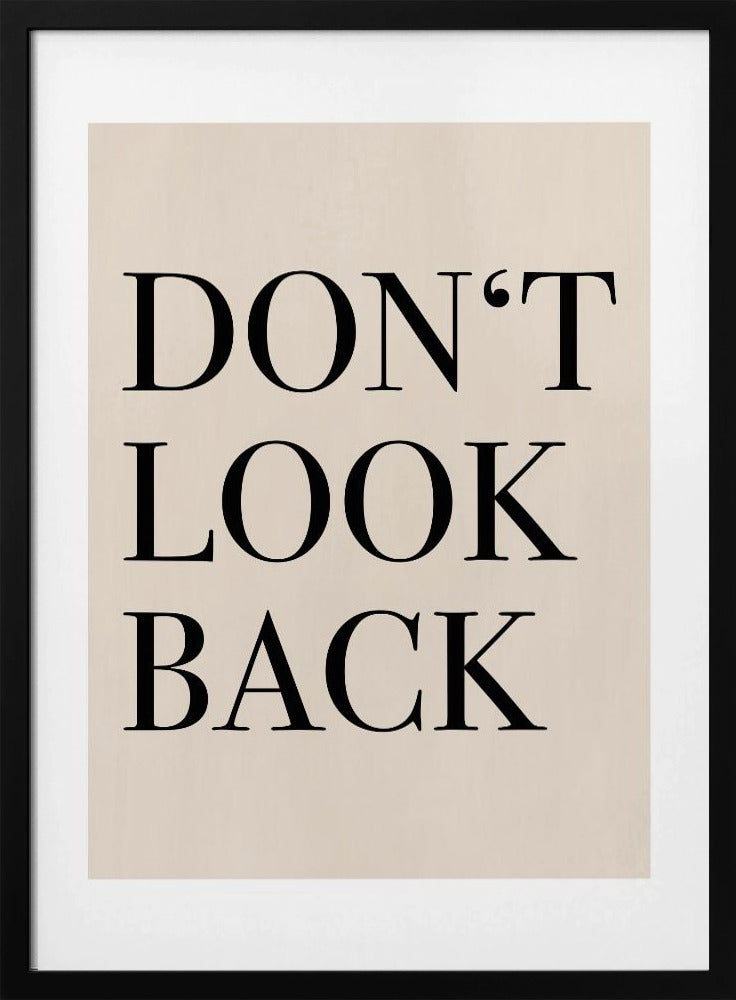 Don’t Look Back Quote Art - Stretched Canvas, Poster or Fine Art Print I Heart Wall Art