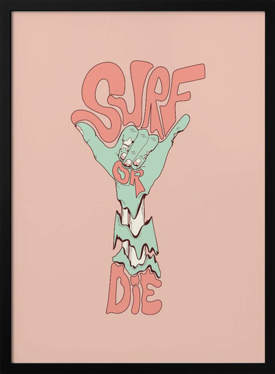 Surf or die - Stretched Canvas, Poster or Fine Art Print I Heart Wall Art