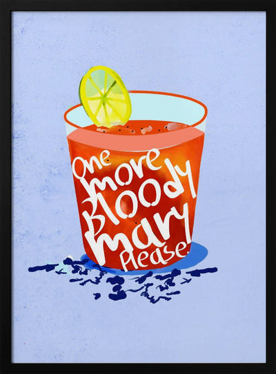 One More Bloody Mary Please - Stretched Canvas, Poster or Fine Art Print I Heart Wall Art