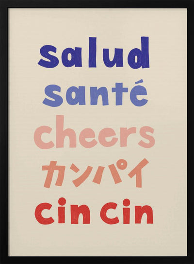 Cheers Typography - Salud Santé Cheers Kanpai Cin cin - Stretched Canvas, Poster or Fine Art Print I Heart Wall Art