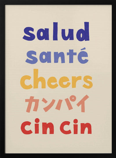 Cheers Typography - Salud Santé Cheers Kanpai Cin cin - Stretched Canvas, Poster or Fine Art Print I Heart Wall Art