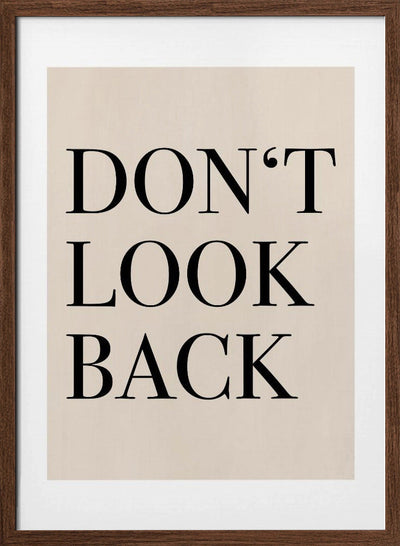 Don’t Look Back Quote Art - Stretched Canvas, Poster or Fine Art Print I Heart Wall Art